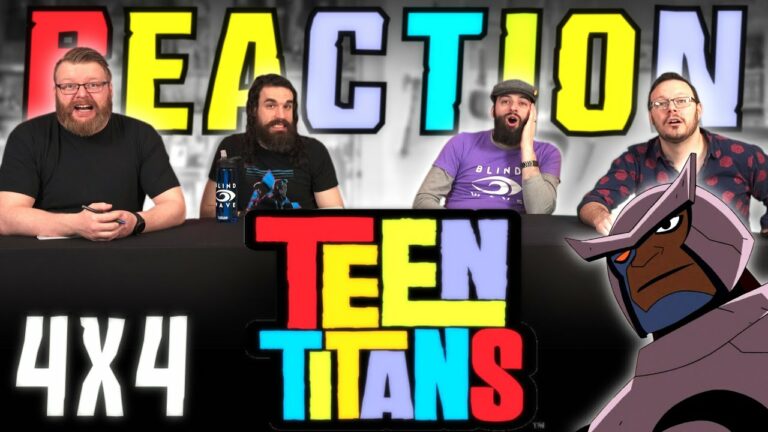 Teen Titans 4x4 Reaction