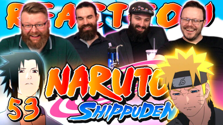 Naruto Shippuden 53 Reaction