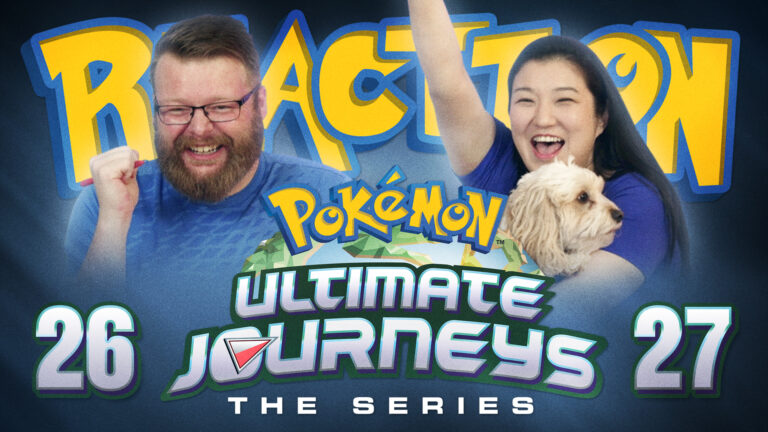 Pokemon: Ultimate Journeys 26-27 Reaction