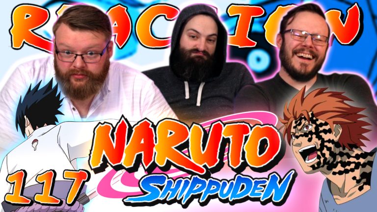 Naruto Shippuden 117 Reaction