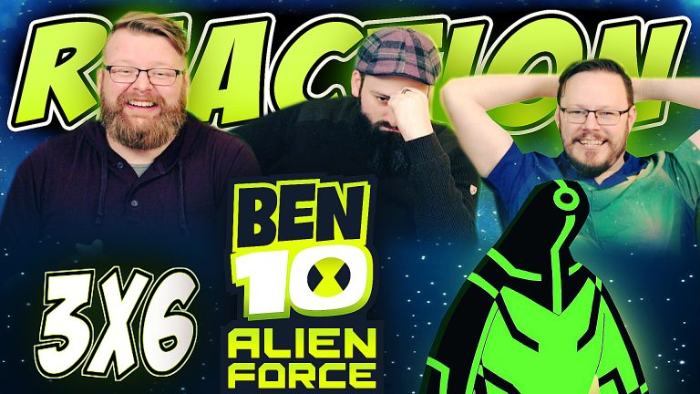 Ben 10: Alien Force 3x6 Reaction
