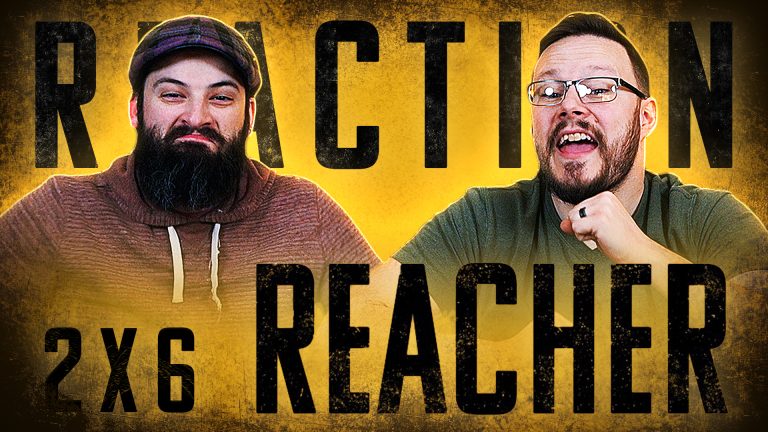Reacher 2x6 Reaction