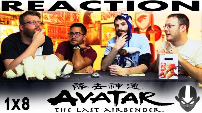 Avatar – The Last Airbender 1×8 Reaction