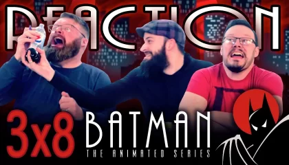 Batman: The Animated Series 3×8 Reaction