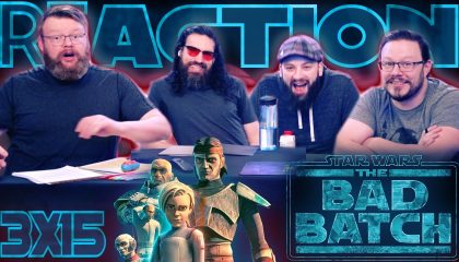 Star Wars: The Bad Batch 3×15 Reaction