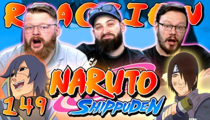 Naruto Shippuden 149 Reaction