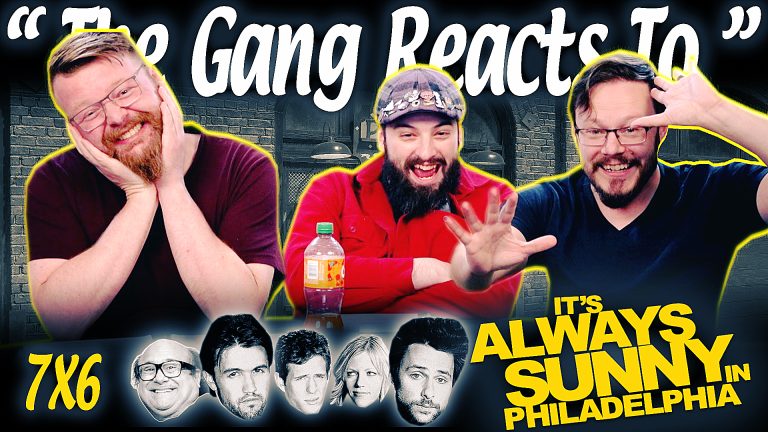 It's Always Sunny in Philadelphia 7x6 Reaction