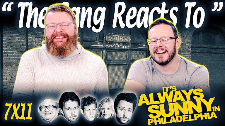 It's Always Sunny in Philadelphia 7x11 Reaction