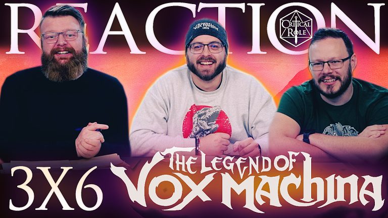 The Legend Of Vox Machina 3x6 Reaction