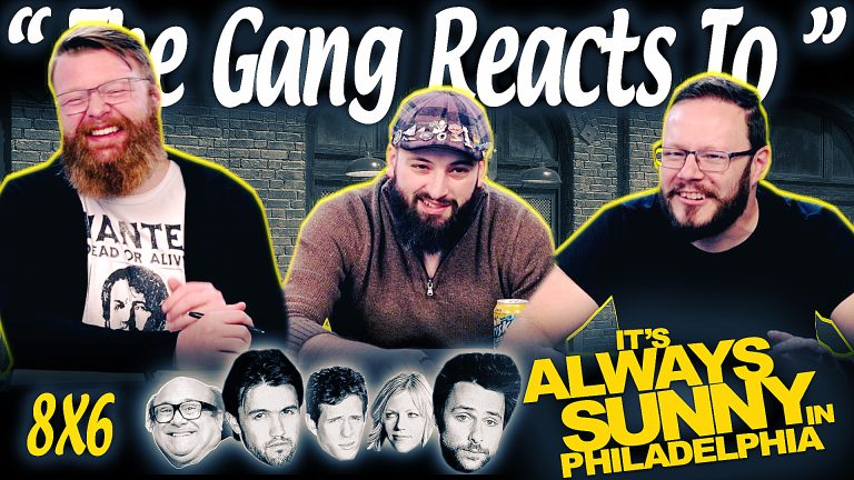 It's Always Sunny in Philadelphia 8x6 Reaction