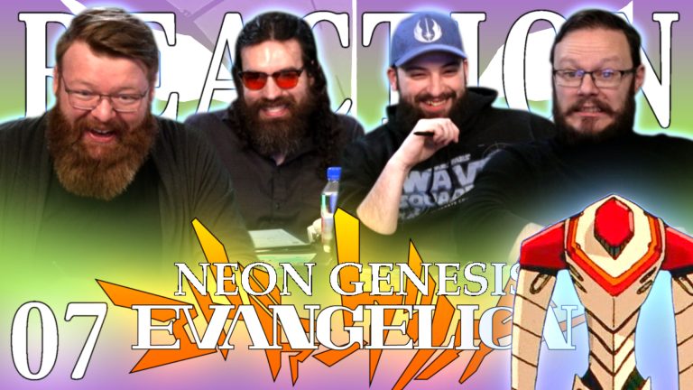 Neon Genesis Evangelion 07 Reaction