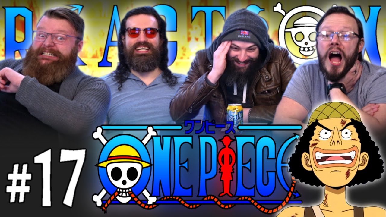 One Piece 17 Reaction