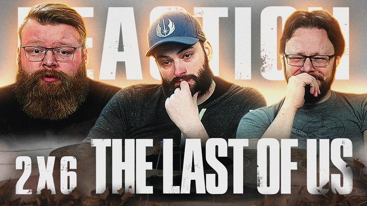 The Last of Us 2×6 Reaction