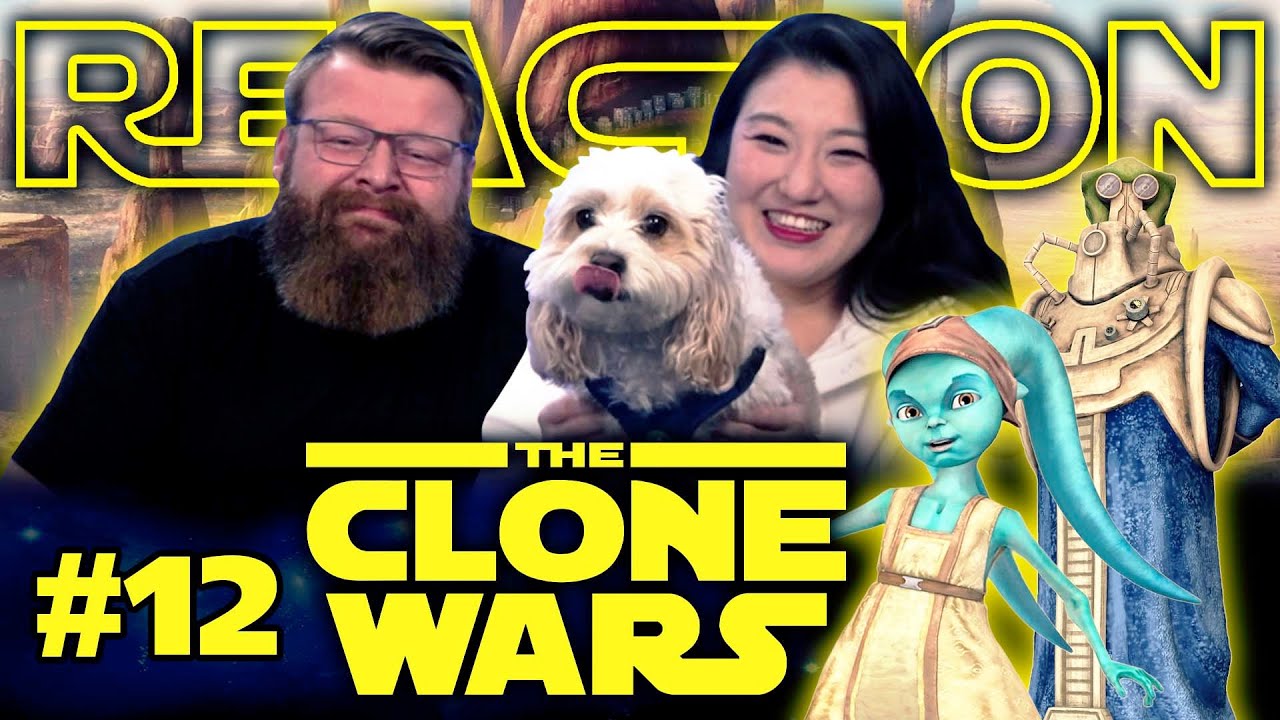 My Wife Watches The Clone Wars #12 Reaction
