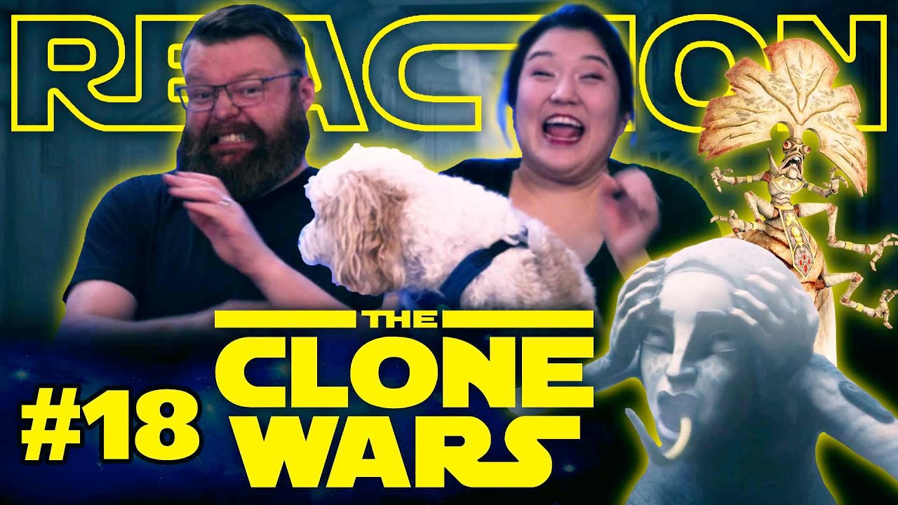 My Wife Watches The Clone Wars #18 Reaction