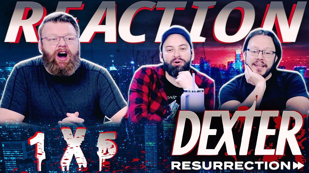 Dexter: Resurrection 1×5 Reaction