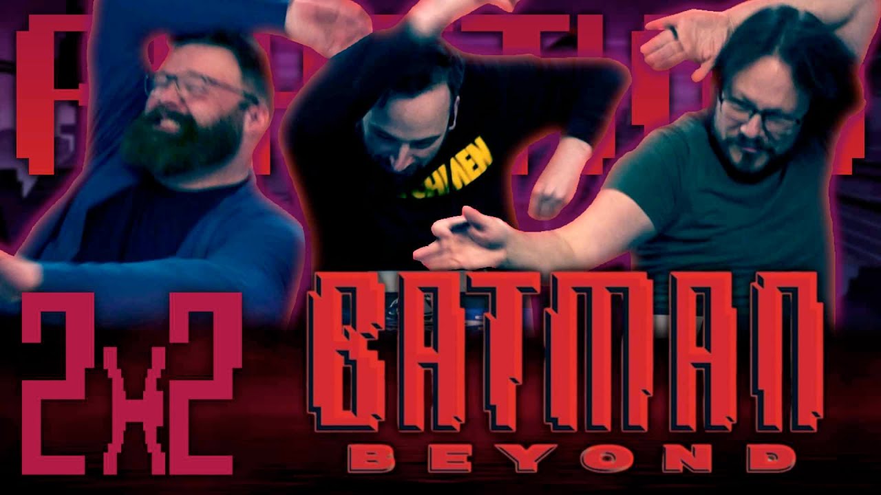 Batman Beyond 2×2 Reaction