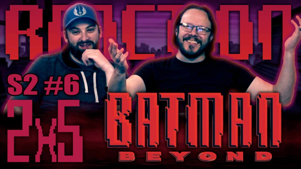 Batman Beyond 2×5 Reaction