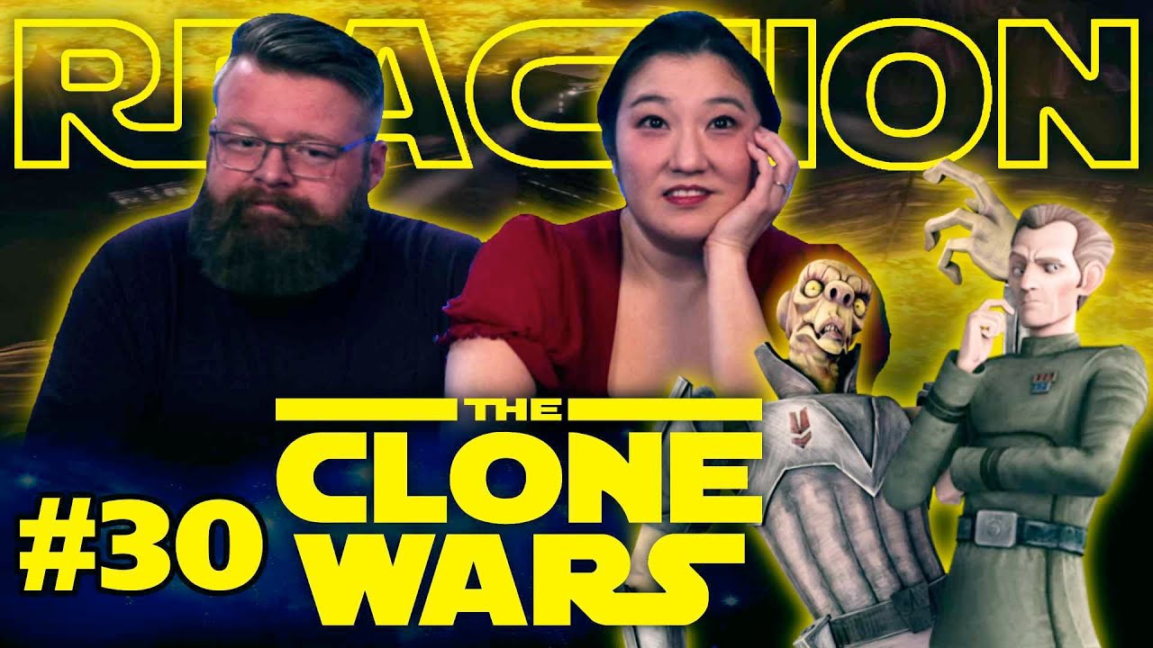 My Wife Watches The Clone Wars #30 Reaction