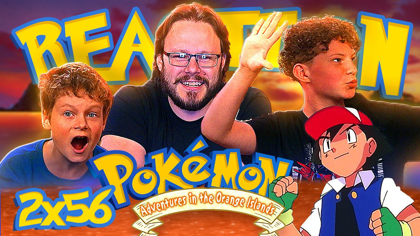 Pokémon: Adventures in the Orange Islands 56 rEACTION